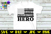 Husband Daddy Protector Hero -Veteran's and Father's Day SVG